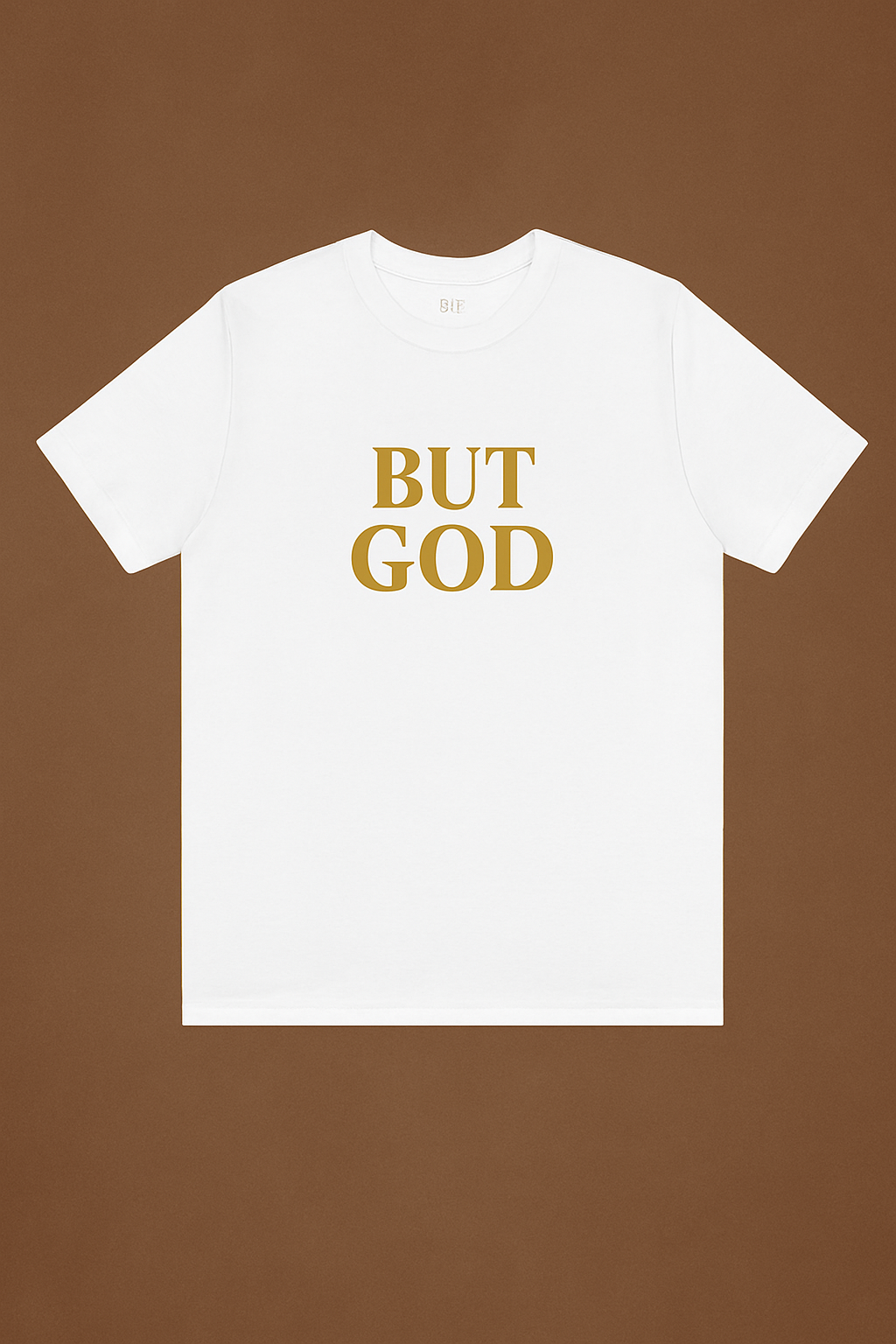 White “BUT GOD” Christian t-shirt with metallic gold print on brown background